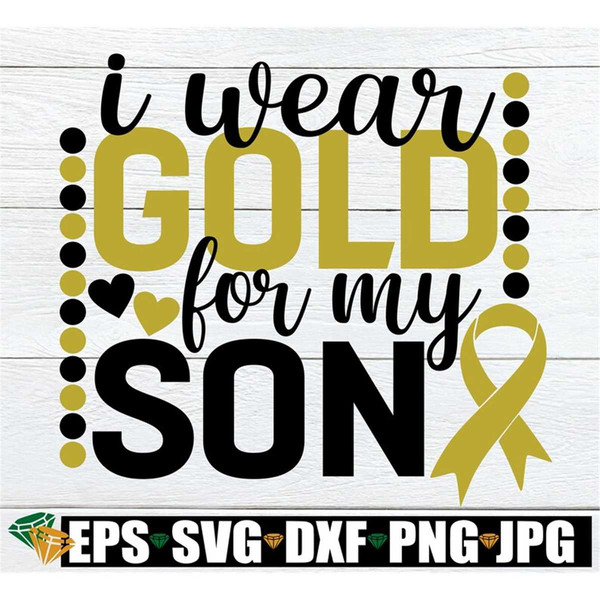 MR-79202317177-i-wear-gold-for-my-son-cancer-ribbon-svg-childhood-cancer-image-1.jpg
