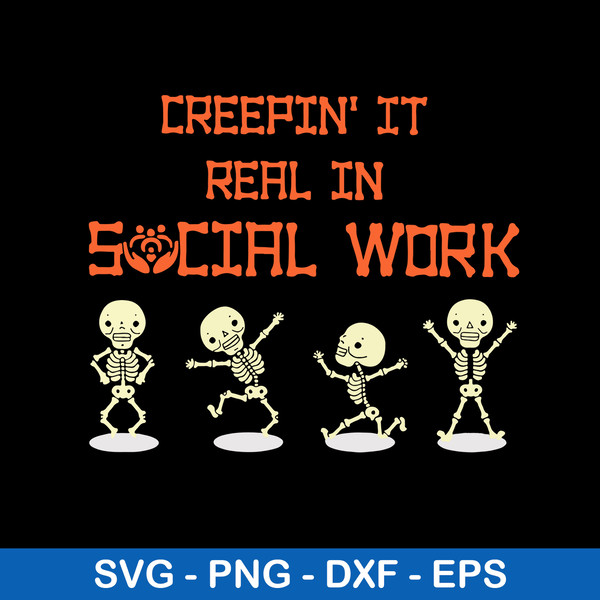Creepin It Real In Social Work Svg, Funny Skeleton Svg, Png Dxf Eps File.jpeg