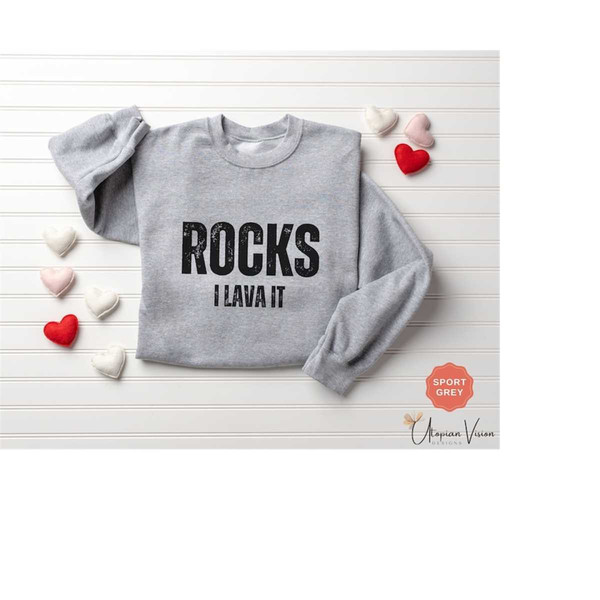 MR-992023113129-rocks-i-lava-it-geology-sweatshirt-rock-hound-gift-geology-image-1.jpg