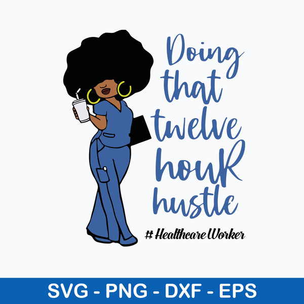 Doing That Twelve Hour Hustle Svg, Wonman Svg, Png Dxf Eps File.jpeg