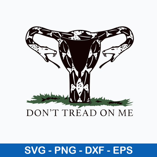 Don_t Tread On Me Uterus Svg, Funny Svg, Png Dxf Eps File.jpeg