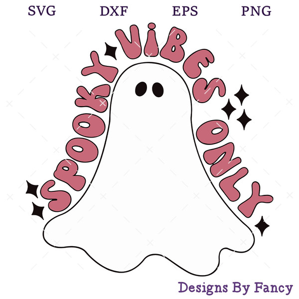 Spooky Vibes Only SVG, Ghost SVG, Funny Halloween SVG.jpg