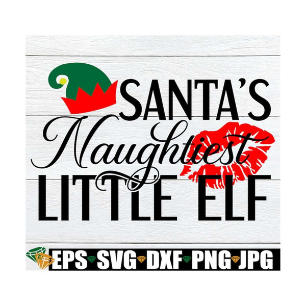 MR-1192023173231-santas-naughtiest-little-elf-sexy-christmas-svg-naughty-image-1.jpg