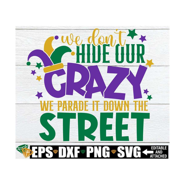 MR-129202382948-we-dont-hide-our-crazy-we-parade-it-down-the-street-image-1.jpg