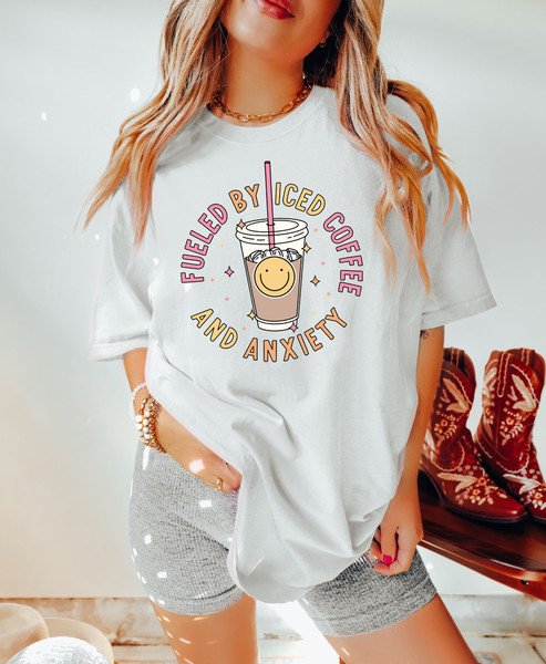 Comfort Colors Shirt, Fueled By Iced Coffee And Anxiety Shirt, Iced Coffee Shirt, Anxiety Shirt, Aesthetic Shirt, Trendy T-Shirt, Mama Shirt - 3.jpg