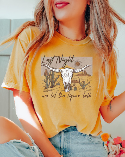 Comfort Colors Shirt, Last Night We Let The Liquor Talk Shirt, Country Music Shirt, Wallen Concert Shirt, Western Graphic Tee, Women's Shirt - 5.jpg