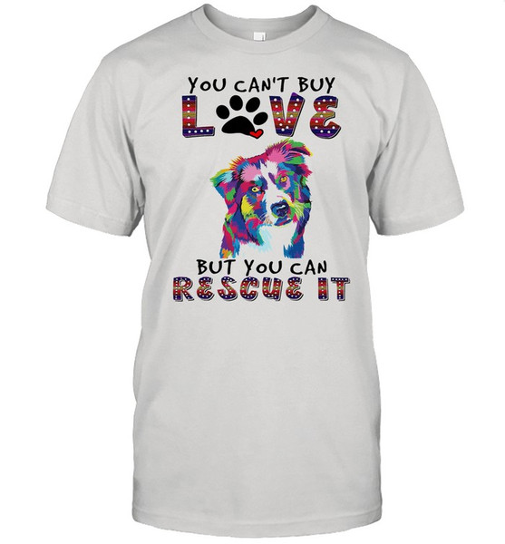 You cant buy love but you can rescue it shirt.jpg