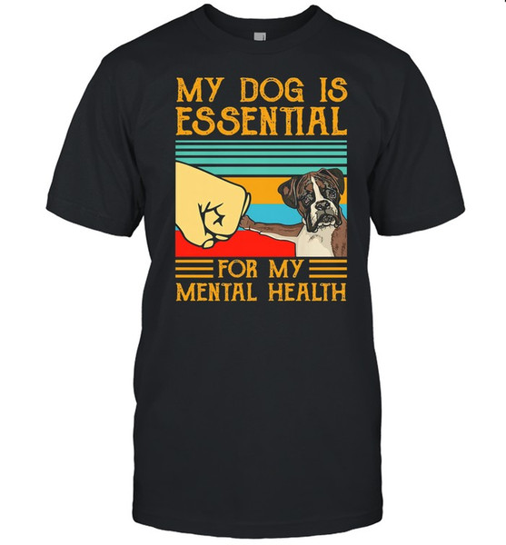 Boxer dog is essential for my mental health vintage shirt.jpg