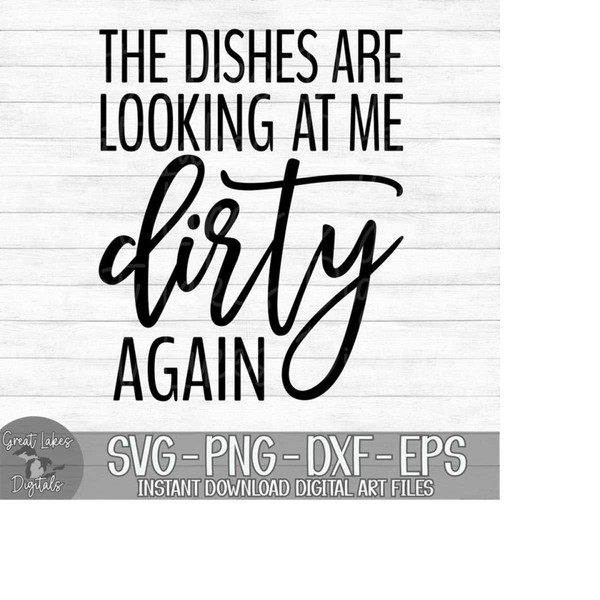MR-149202317251-the-dishes-are-looking-at-me-dirty-again-instant-digital-image-1.jpg
