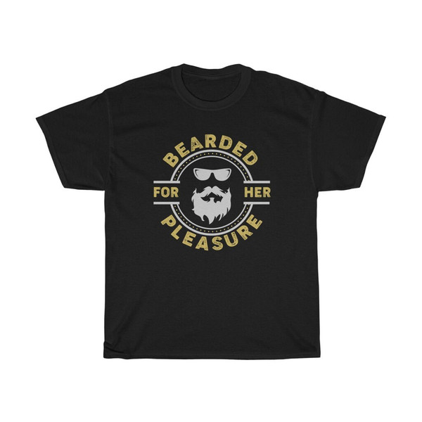 Bearded For Her Pleasure Funny Beard T-Shirt.jpg