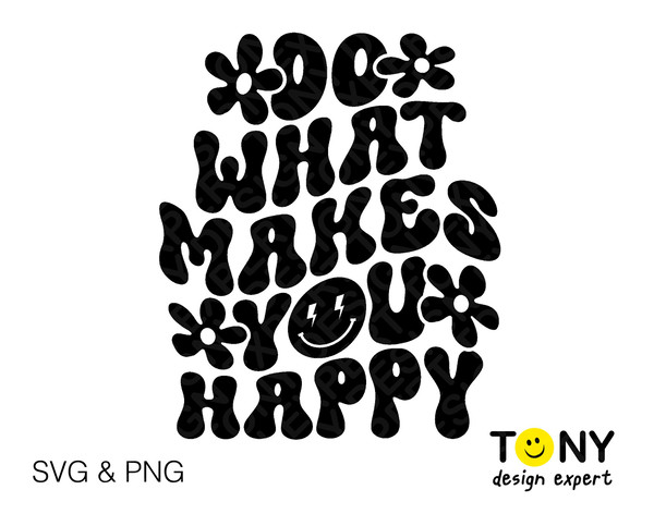 Do What Makes You Happy Svg Png, Choose Happy Svg, Inspiration Positive Quote Gift Digital Download Sublimation PNG & SVG Cricut Cut File - 2.jpg