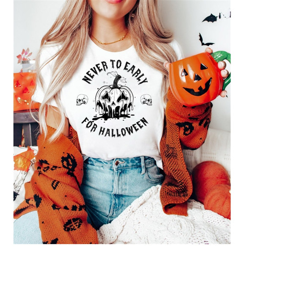 MR-1592023164746-never-for-early-for-halloween-shirt-halloween-shirt-womens-image-1.jpg