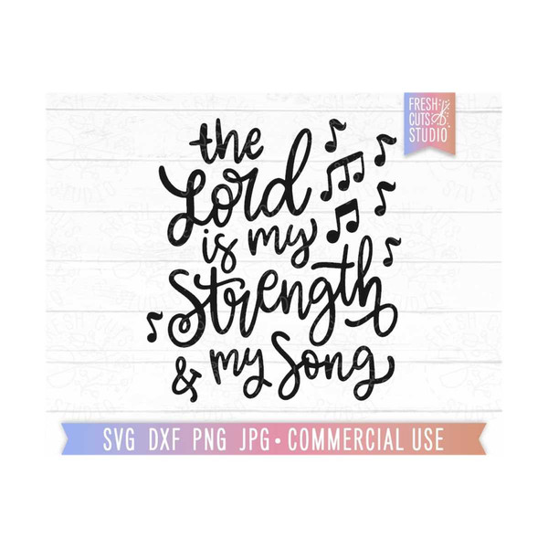 MR-159202319834-christian-quote-svg-the-lord-is-my-strength-and-my-song-cut-image-1.jpg