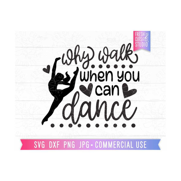 MR-1592023201714-dance-quote-svg-why-walk-when-you-can-dance-cut-file-cricut-image-1.jpg