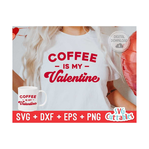 MR-1692023112054-coffee-is-my-valentine-svg-valentines-day-svg-dxf-image-1.jpg