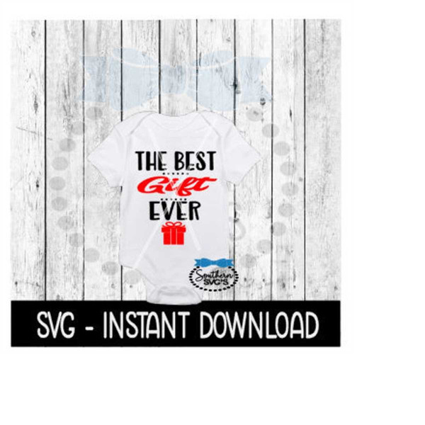 MR-169202312412-christmas-svg-the-best-gift-ever-baby-bodysuit-svg-files-image-1.jpg