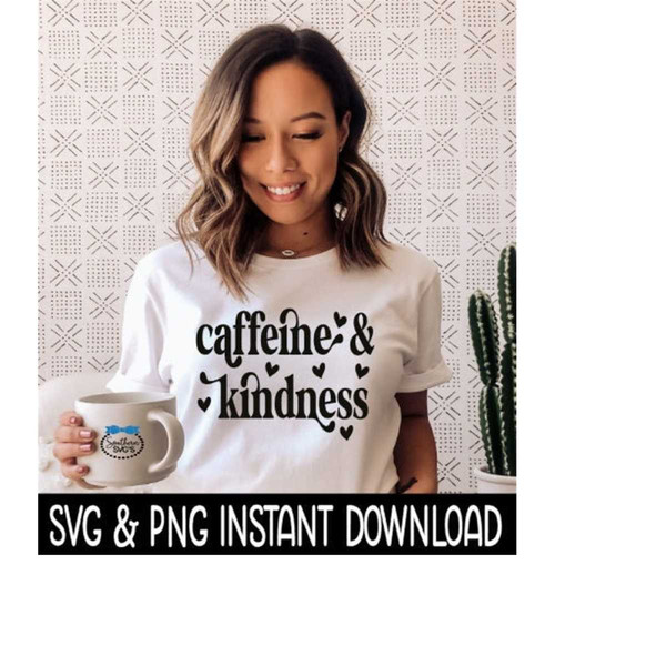 MR-1692023141954-caffeine-and-kindness-svg-png-inspirational-quote-sweatshirt-image-1.jpg