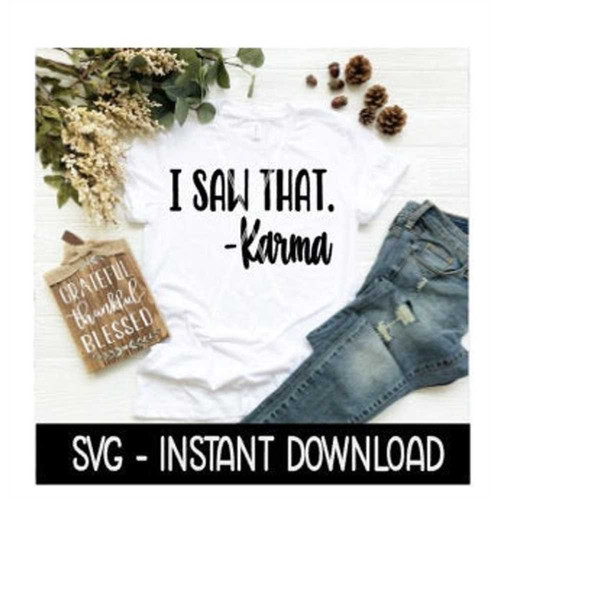 MR-1692023142828-i-saw-that-karma-svg-funny-sarcastic-mom-tee-shirt-svg-files-image-1.jpg