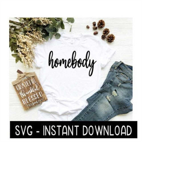 MR-169202318412-homebody-tee-shirt-svg-files-instant-download-cricut-cut-image-1.jpg