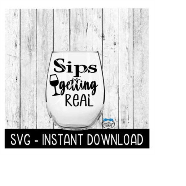 MR-169202320316-sips-getting-real-svg-funny-wine-svg-files-instant-download-image-1.jpg