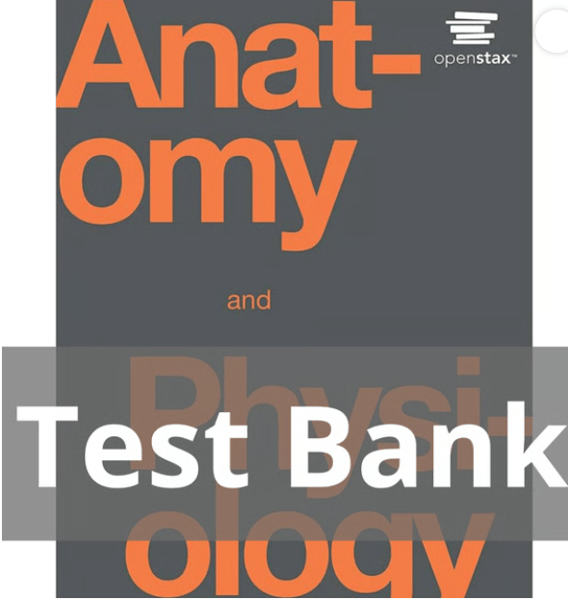 ANATOMY AND PHYSIOLOGY OPENSTAX 1st Edition TEST BANK.png