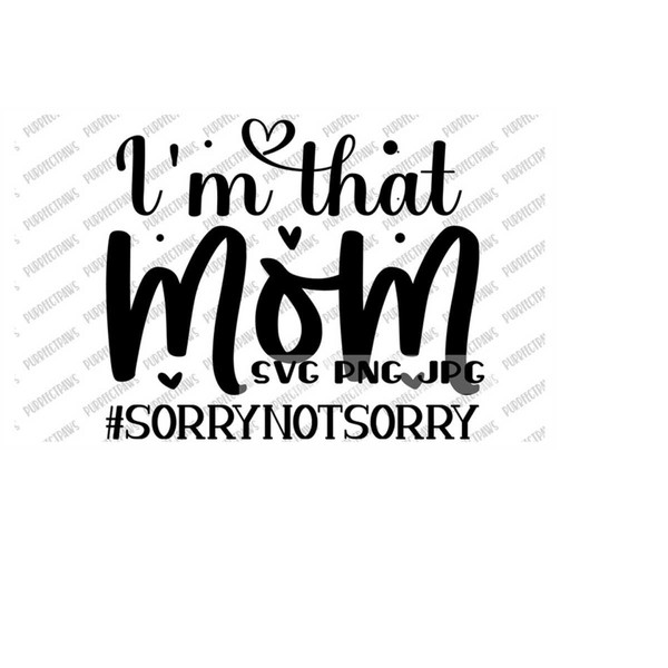 MR-1892023151412-im-that-mom-sorrynotsorry-funny-svg-mom-life-image-1.jpg