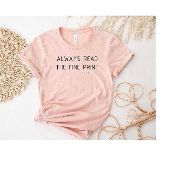 MR-209202316310-always-read-the-fine-print-im-pregnant-shirt-pregnancy-image-1.jpg