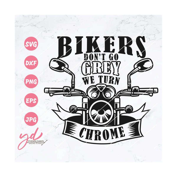 MR-219202311549-bikers-dont-go-grey-we-turn-chrome-svg-motorcycle-svg-image-1.jpg