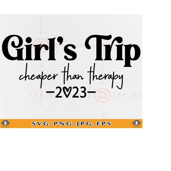 MR-219202318529-girls-trip-2023-svg-cheaper-then-therapy-girls-trip-shirts-image-1.jpg