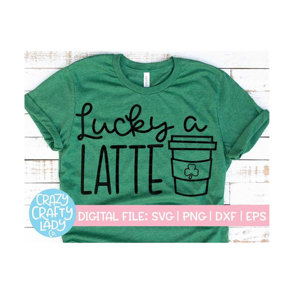 MR-2192023195758-lucky-a-latte-svg-st-patricks-day-cut-file-cute-mom-image-1.jpg