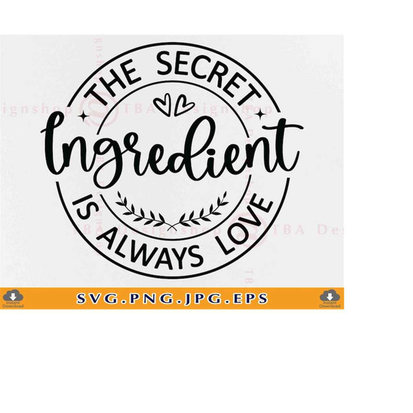 MR-21920232281-the-secret-ingredient-is-always-love-svg-kitchen-saying-svg-image-1.jpg