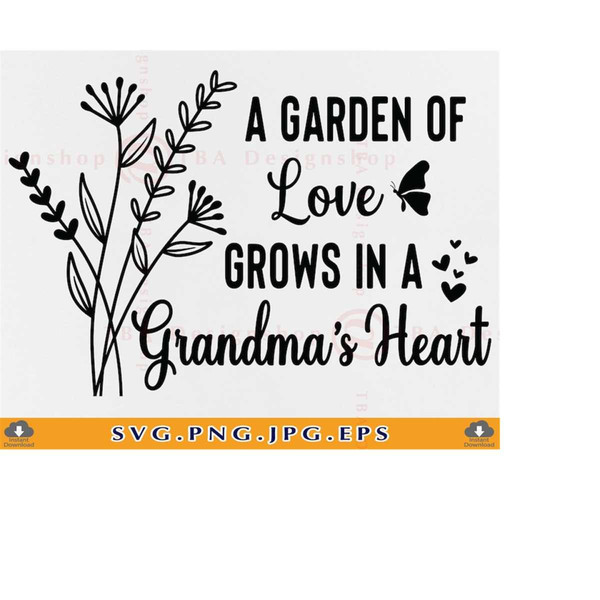 MR-2192023223235-a-garden-of-love-grows-in-a-grandmas-heart-svg-grandma-image-1.jpg