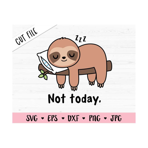 MR-229202310250-sleeping-sloth-svg-cute-baby-sloth-cut-file-not-today-funny-image-1.jpg