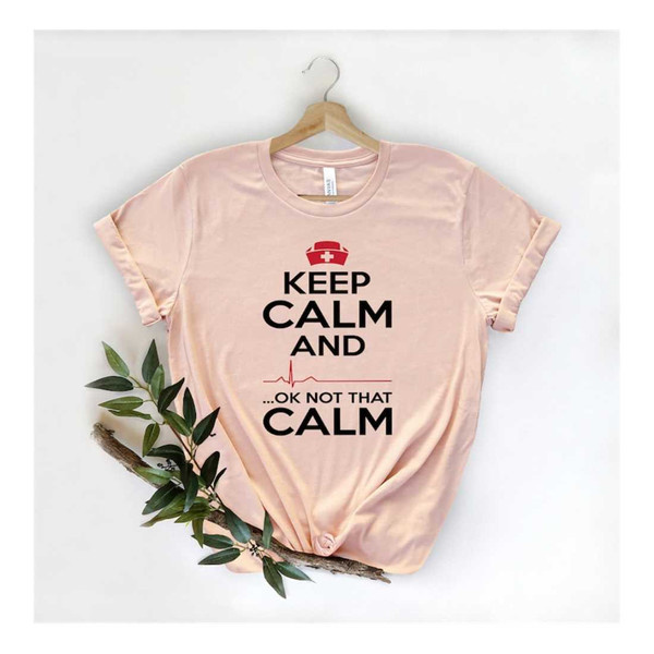 MR-2292023184124-keep-calm-ok-not-that-calm-nurse-t-shirtnursing-school-image-1.jpg