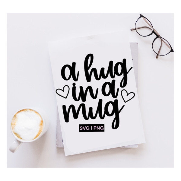 MR-239202314410-a-hug-in-a-mug-svg-coffee-mug-svg-coffee-quote-svg-tea-image-1.jpg