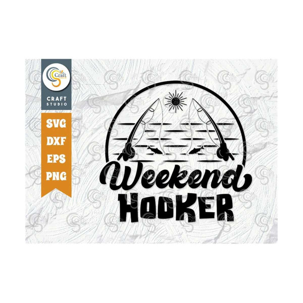 Weekend Hooker SVG Cut File, Fishing Rod Svg, Fish Svg, Fish