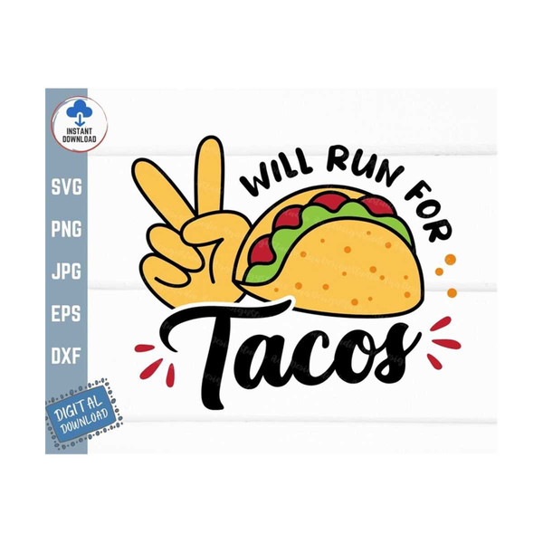 MR-2592023145914-will-run-for-tacos-svg-funny-tacos-cinco-de-mayo-svg-tacos-image-1.jpg