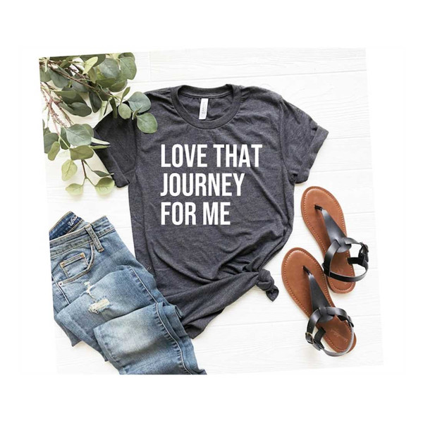 MR-269202313528-love-that-journey-for-me-shirt-love-your-journey-shirt-um-image-1.jpg