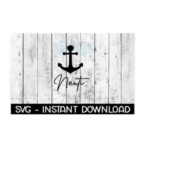 MR-2692023184450-nauti-anchor-svg-svg-files-instant-download-cricut-cut-image-1.jpg