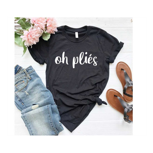 MR-279202311951-oh-plies-shirt-oh-plies-gift-ballet-shirt-ballet-gift-image-1.jpg