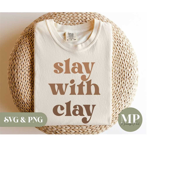 MR-2792023174330-slay-with-clay-funny-pottery-svg-png-image-1.jpg