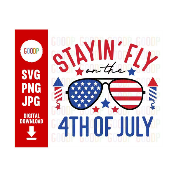 MR-289202383226-staying-fly-on-the-4th-of-july-svg-fourth-of-july-png-image-1.jpg