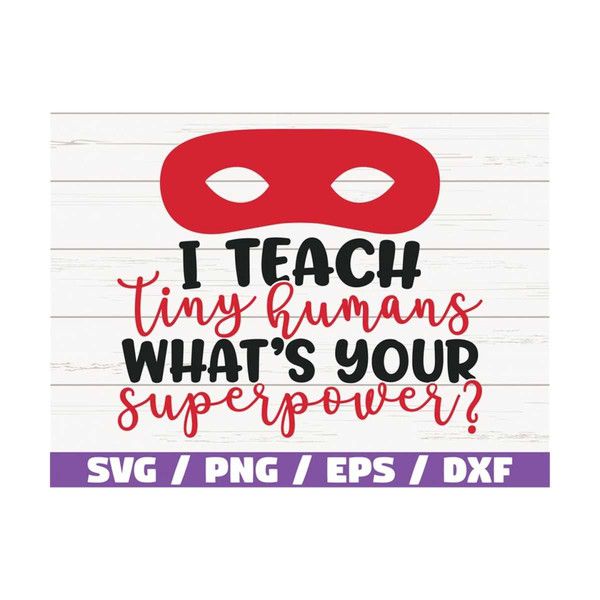 MR-2892023111413-i-teach-tiny-humans-whats-your-superpower-svg-cut-file-image-1.jpg