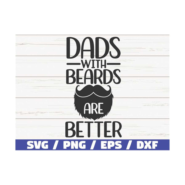 MR-2892023111954-dads-with-beards-are-better-svg-cut-file-cricut-image-1.jpg