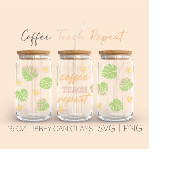 MR-2892023234720-coffee-teach-repeat-libbey-can-glass-svg-16-oz-can-glass-image-1.jpg