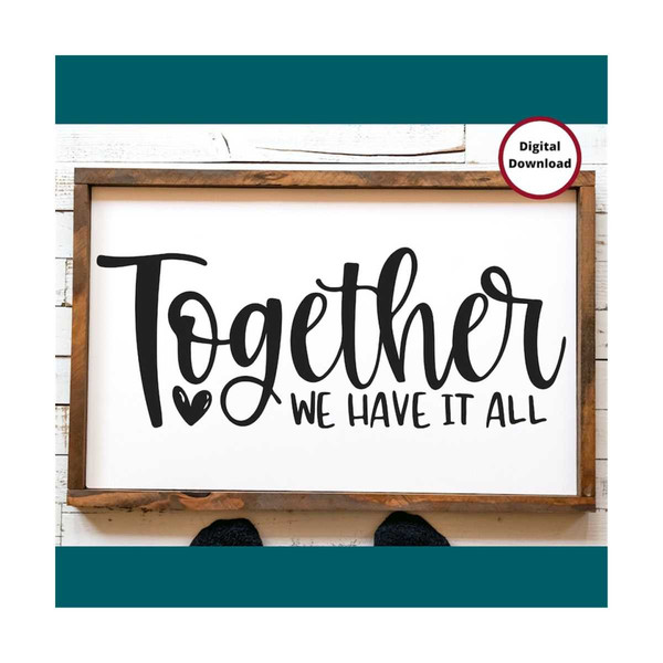 MR-29920238456-together-we-have-it-all-svg-cut-file-couple-svg-commercial-image-1.jpg