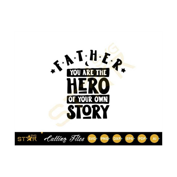 MR-299202311746-father-you-are-the-hero-of-your-own-story-svg-father-hero-image-1.jpg