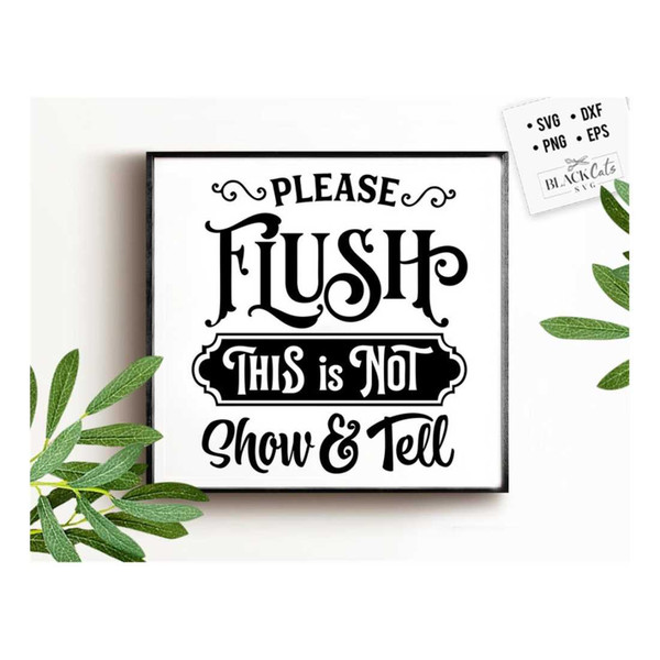 MR-2992023144451-please-flush-this-is-not-show-and-tell-svg-bathroom-svg-bath-image-1.jpg