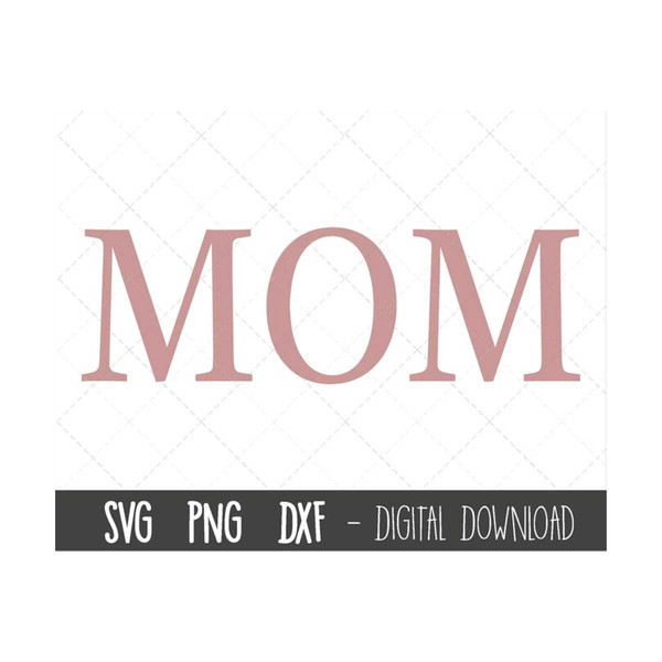 MR-299202316939-mom-svg-mother-svg-mothers-day-svg-mum-svg-mom-cut-image-1.jpg