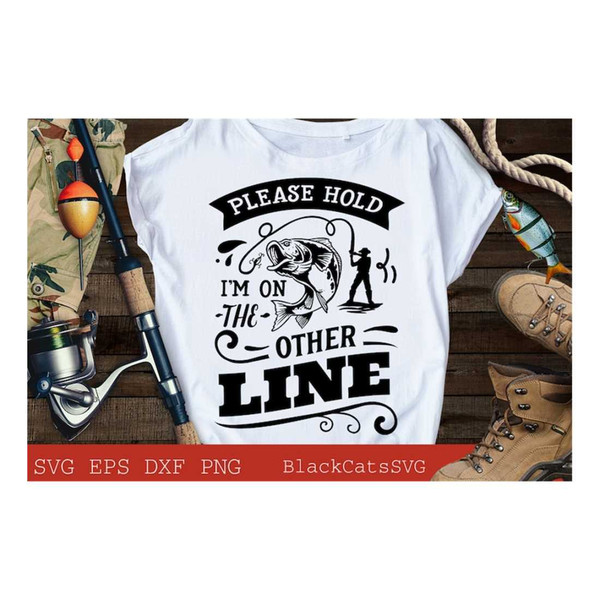 MR-2992023164836-please-hold-im-on-the-other-line-svg-fishing-poster-svg-image-1.jpg